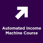 Automated Income Machine Course